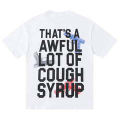 That's A Awful Lot Of Cough Syrup Tee