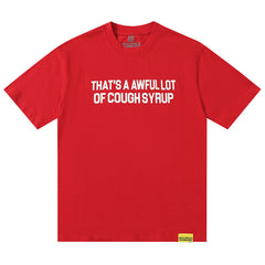 That's A Awful Lot Of Cough Syrup Tee