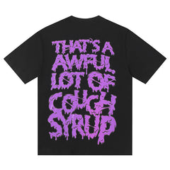 That's A Awful Lot Of Cough Syrup Tee